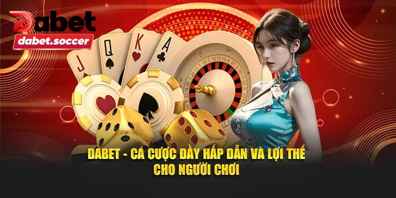 Chiêm ngưỡng kho trò chơi giải trí cực đỉnh tại DABET